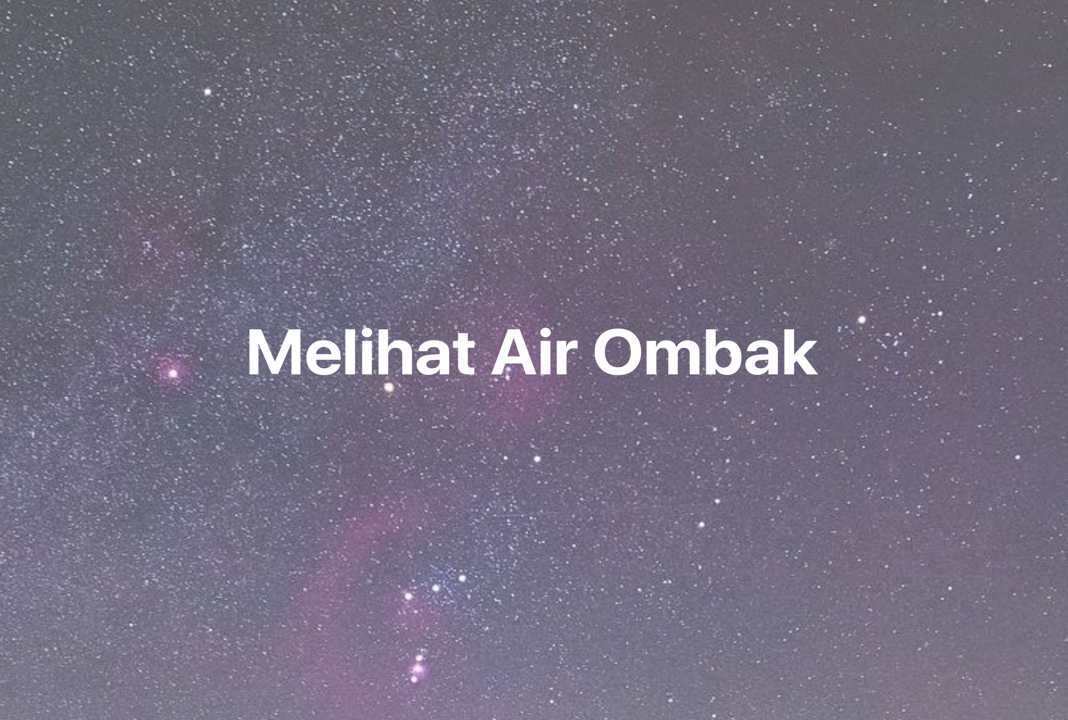 Gambar Mimpi Melihat Air Ombak