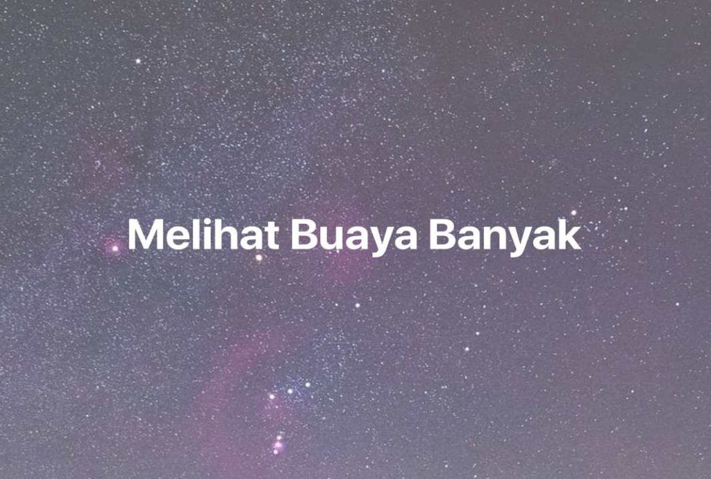 Gambar Mimpi Melihat Buaya Banyak