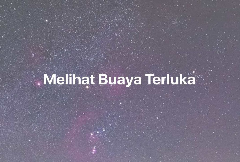 Gambar Mimpi Melihat Buaya Terluka