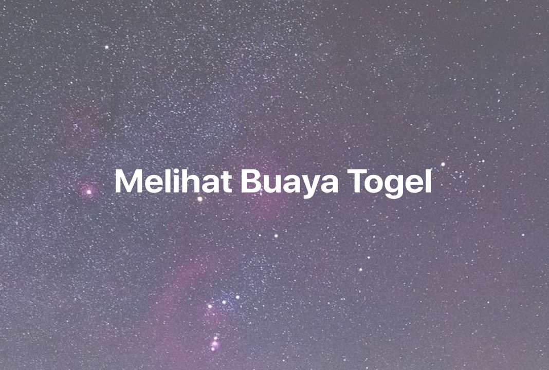 Gambar Mimpi Melihat Buaya Togel