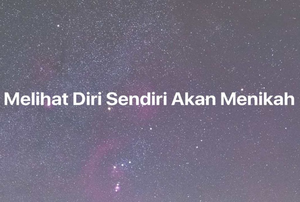 Gambar Mimpi Melihat Diri Sendiri Akan Menikah