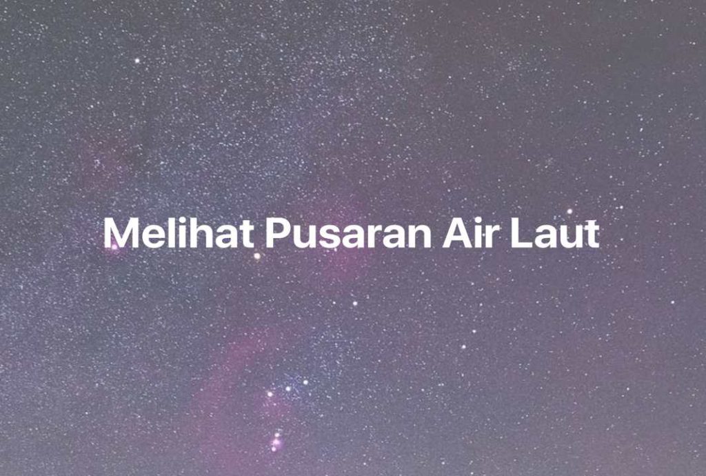 Gambar Mimpi Melihat Pusaran Air Laut