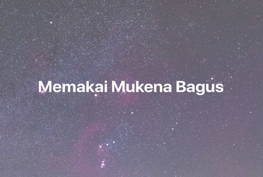 Gambar Mimpi Memakai Mukena Bagus