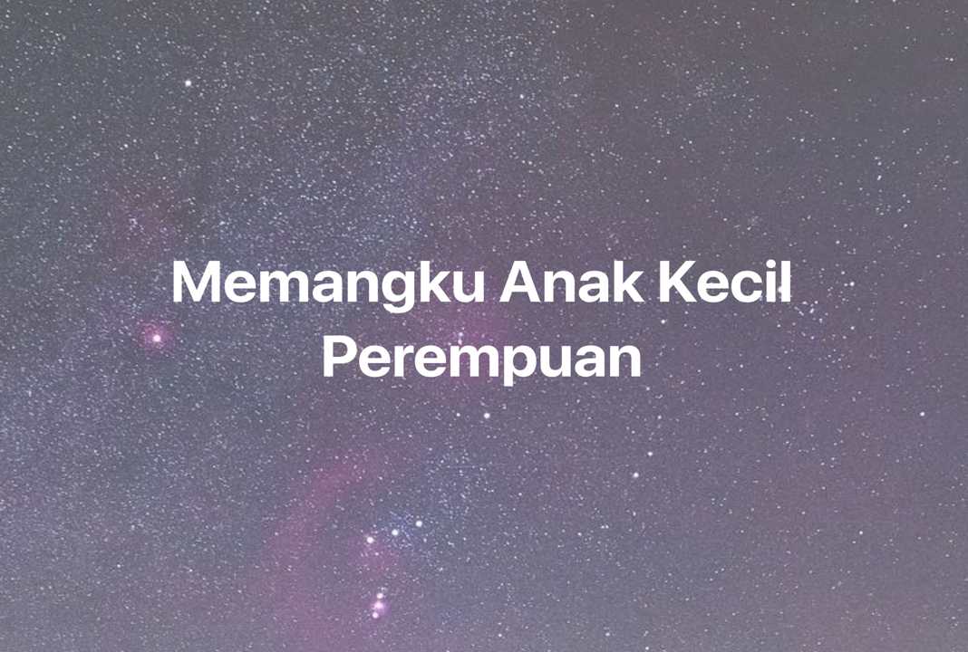 Gambar Mimpi Memangku Anak Kecil Perempuan