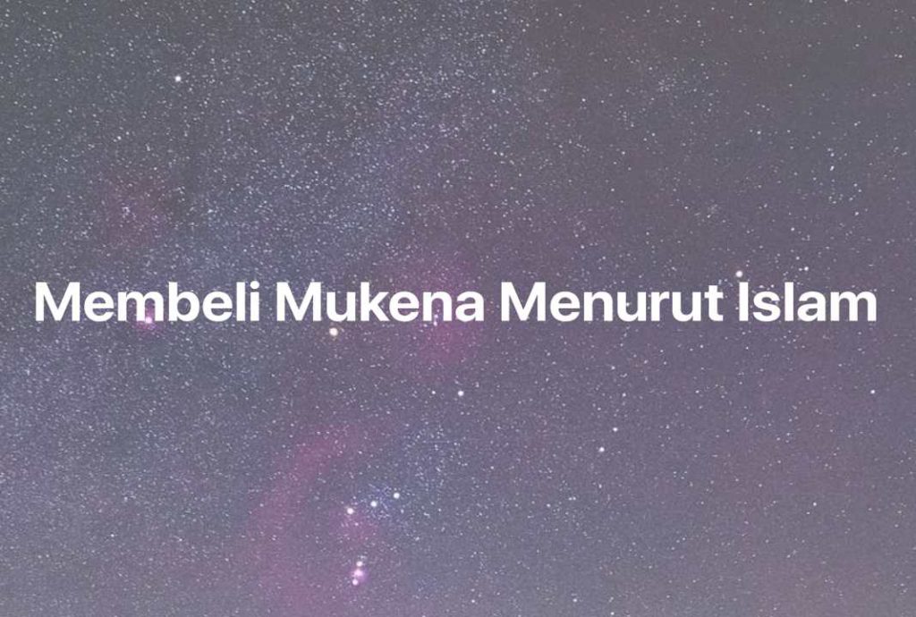 Gambar Mimpi Membeli Mukena Menurut Islam