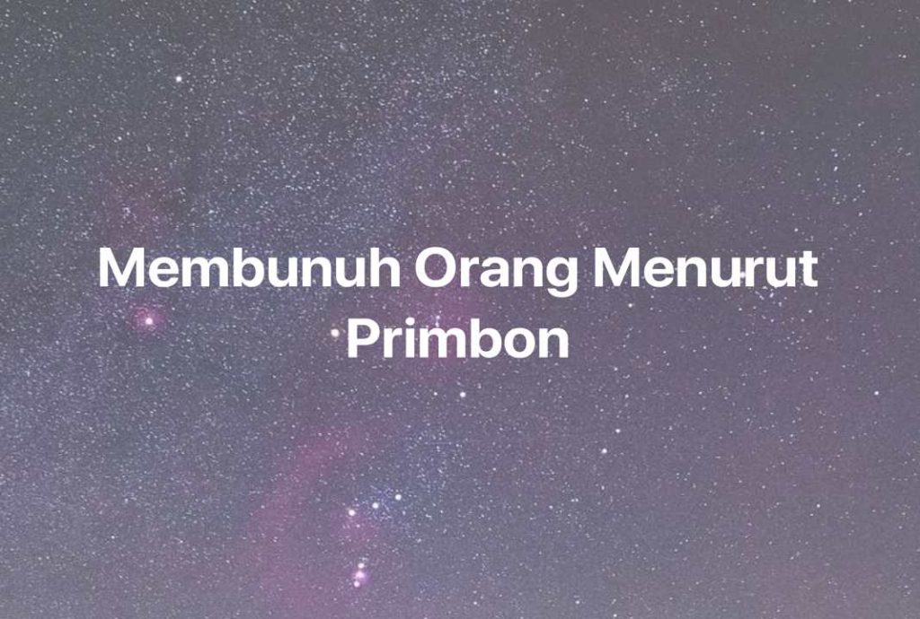 Gambar Mimpi Membunuh Orang Menurut Primbon