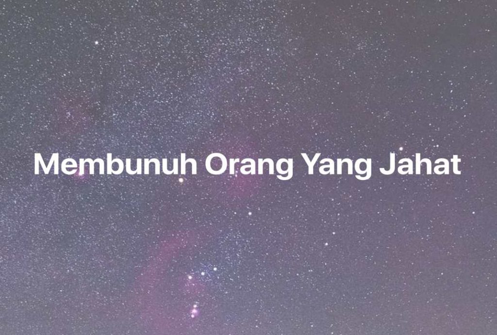 Gambar Mimpi Membunuh Orang Yang Jahat