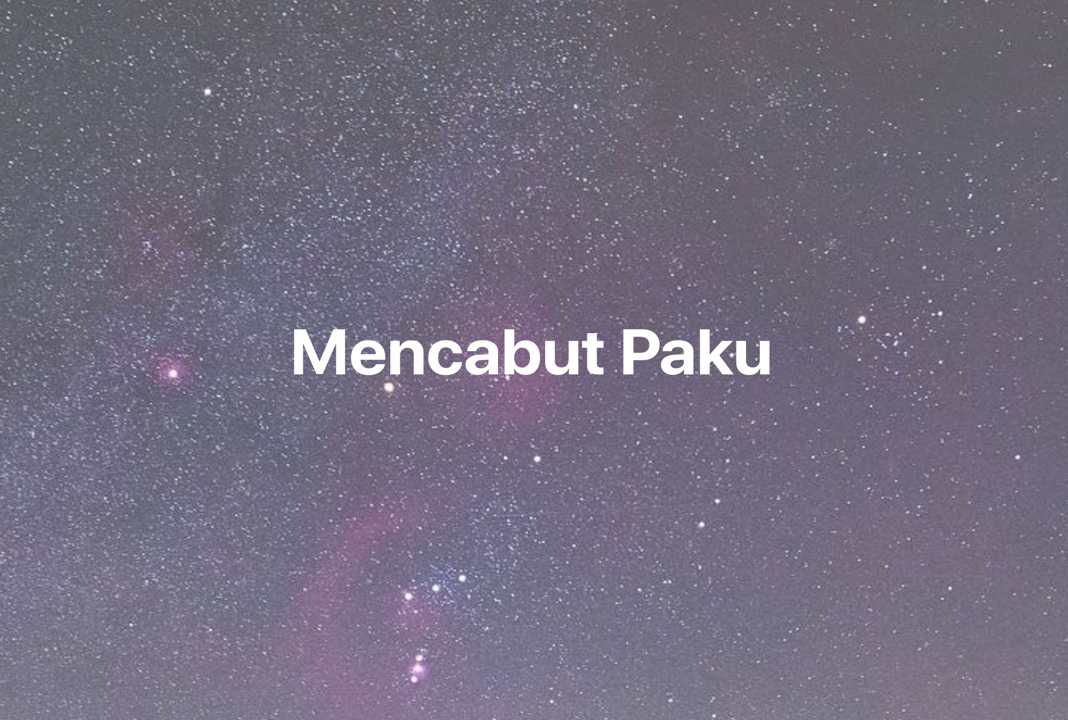 Gambar Mimpi Mencabut Paku