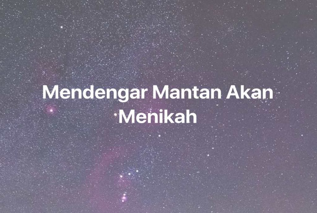 Gambar Mimpi Mendengar Mantan Akan Menikah