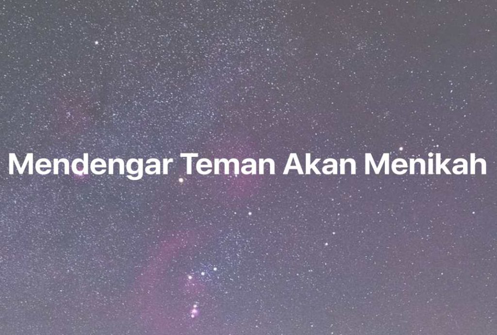 Gambar Mimpi Mendengar Teman Akan Menikah