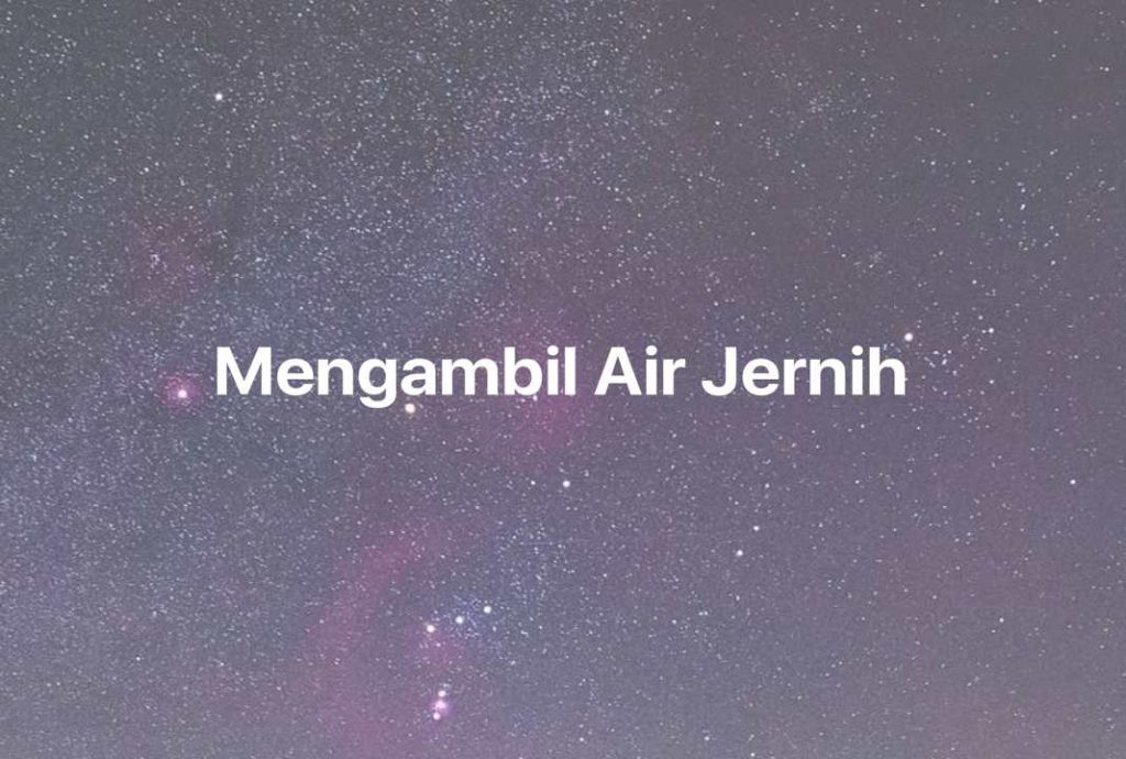 Gambar Mimpi Mengambil Air Jernih