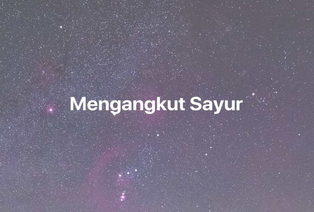 Gambar Mimpi Mengangkut Sayur