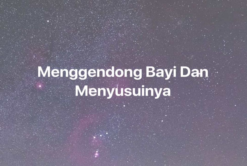 Gambar Mimpi Menggendong Bayi Dan Menyusuinya