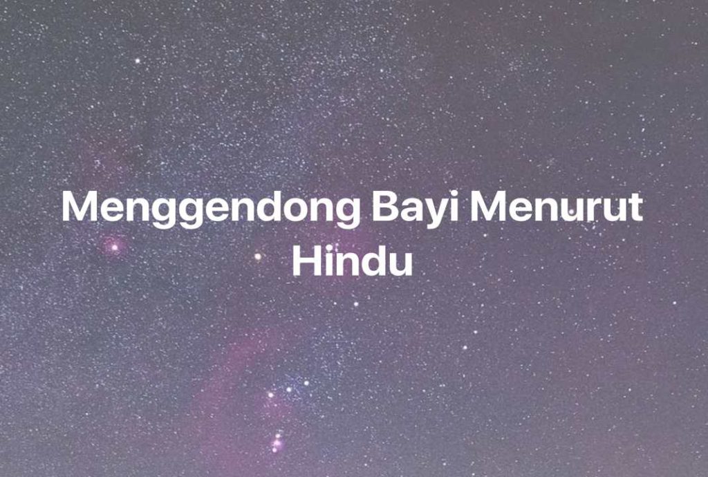 Gambar Mimpi Menggendong Bayi Menurut Hindu