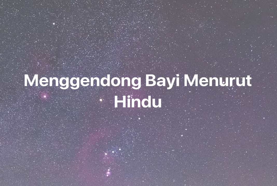 Gambar Mimpi Menggendong Bayi Menurut Hindu