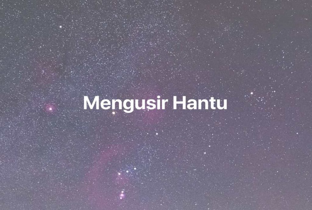 Gambar Mimpi Mengusir Hantu