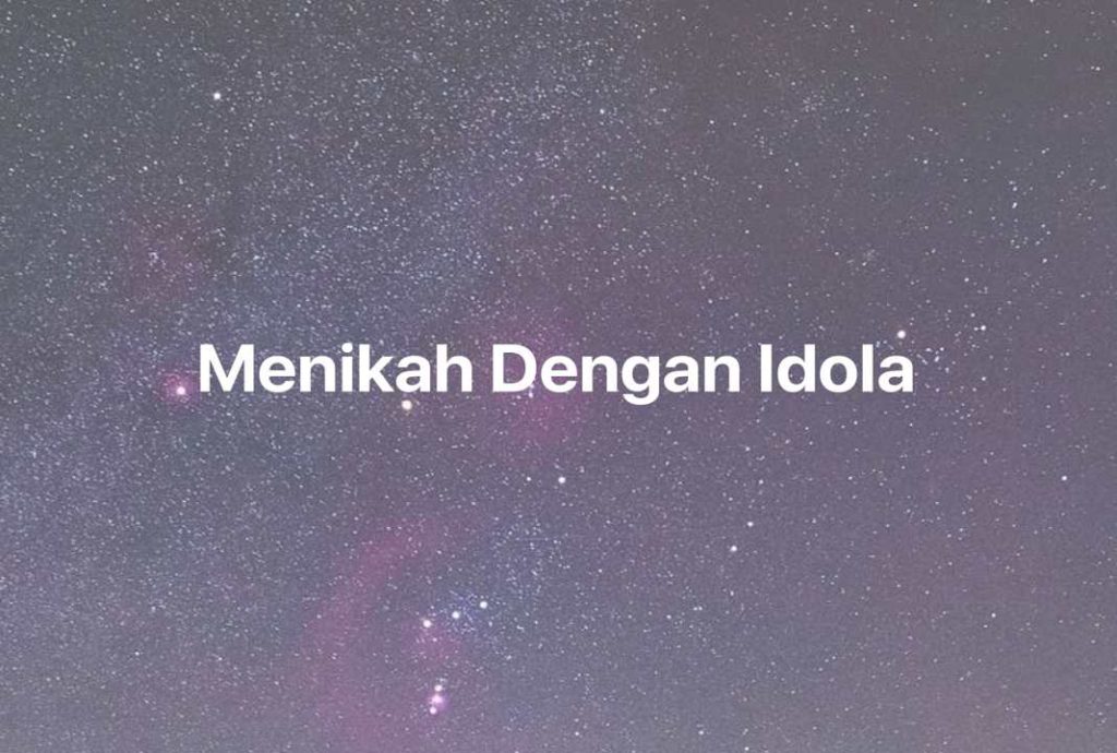 Gambar Mimpi Menikah Dengan Idola