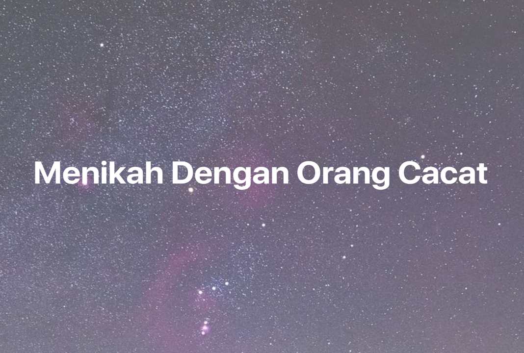 Gambar Mimpi Menikah Dengan Orang Cacat