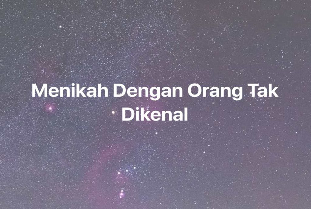 Gambar Mimpi Menikah Dengan Orang Tak Dikenal