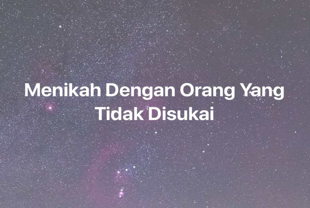 Gambar Mimpi Menikah Dengan Orang Yang Tidak Disukai