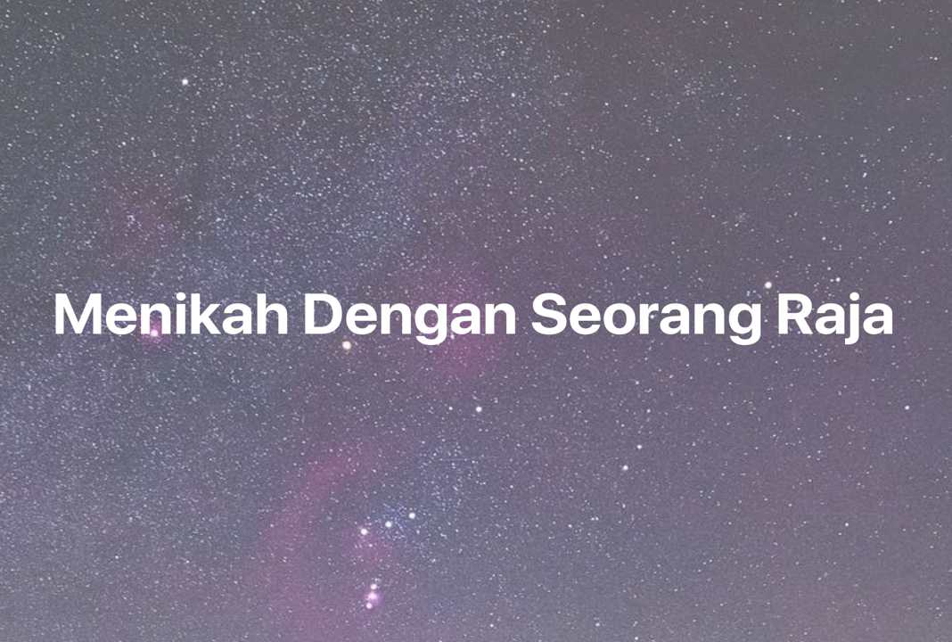 Gambar Mimpi Menikah Dengan Seorang Raja