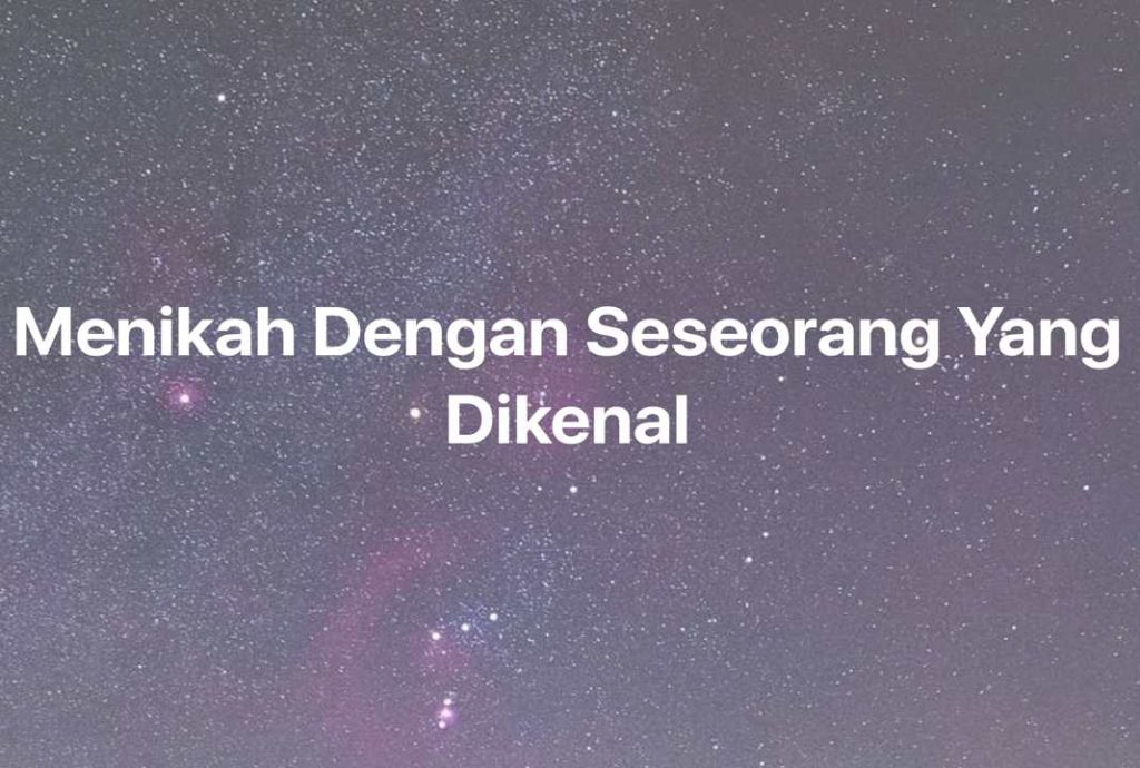 Gambar Mimpi Menikah Dengan Seseorang Yang Dikenal