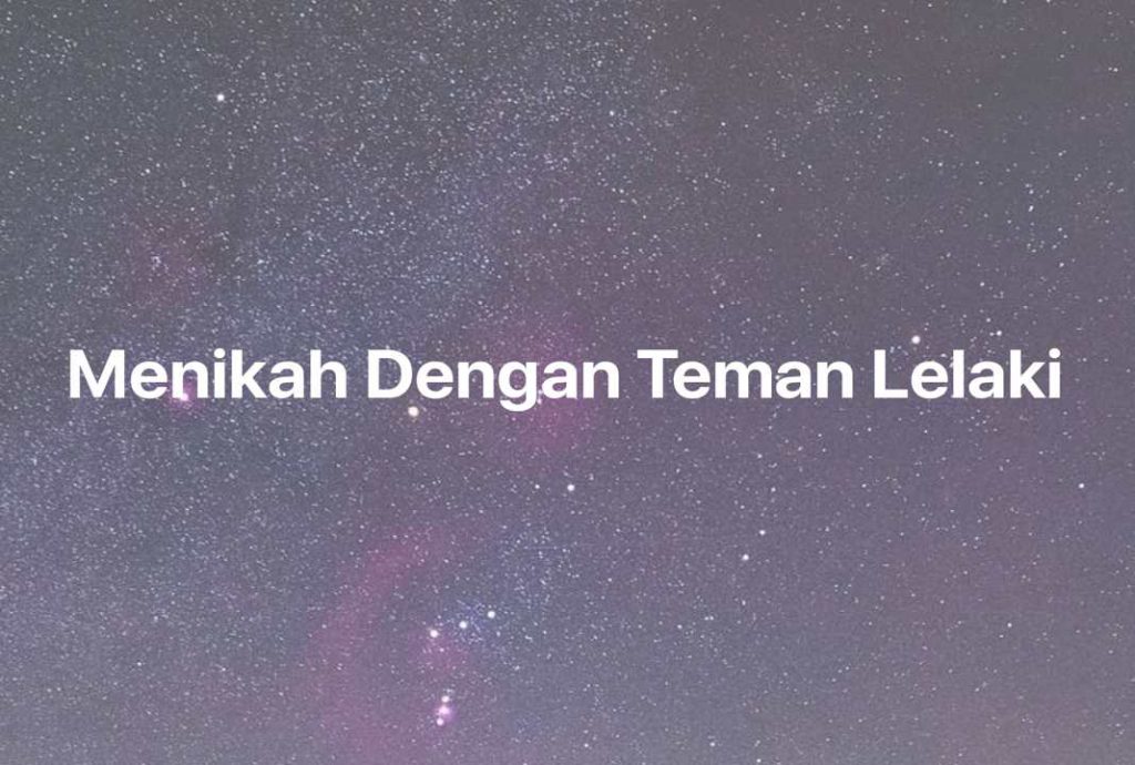 Gambar Mimpi Menikah Dengan Teman Lelaki