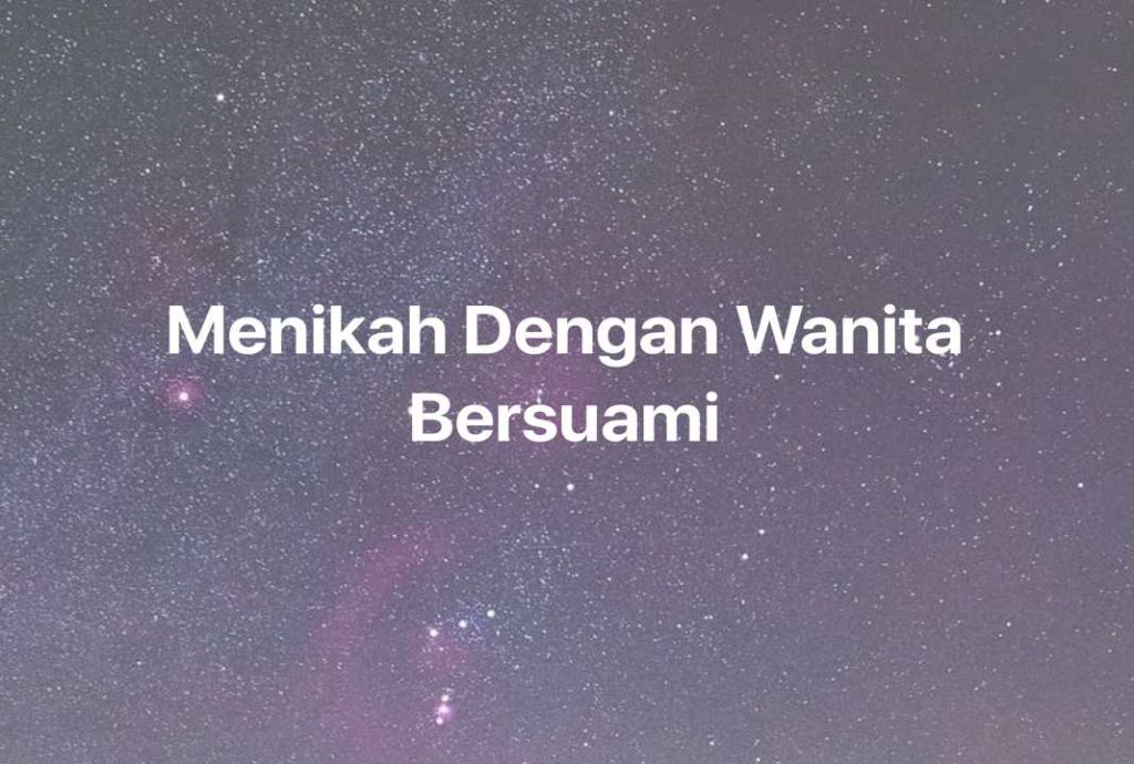 Gambar Mimpi Menikah Dengan Wanita Bersuami