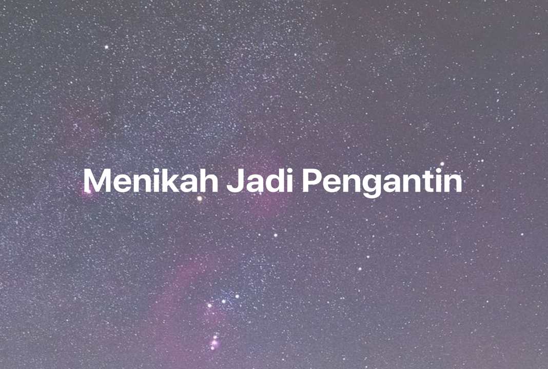 Gambar Mimpi Menikah Jadi Pengantin