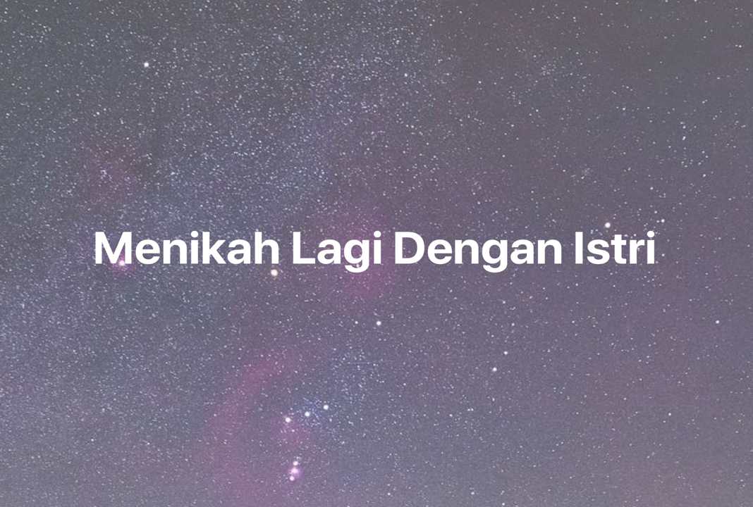 Gambar Mimpi Menikah Lagi Dengan Istri