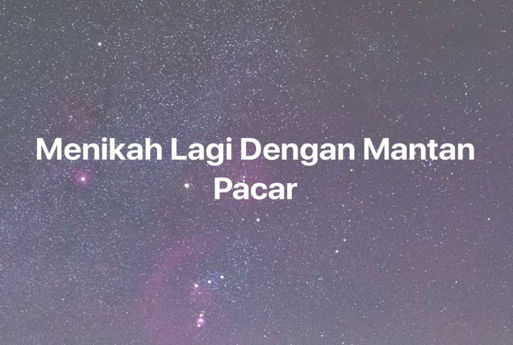 Gambar Mimpi Menikah Lagi Dengan Mantan Pacar