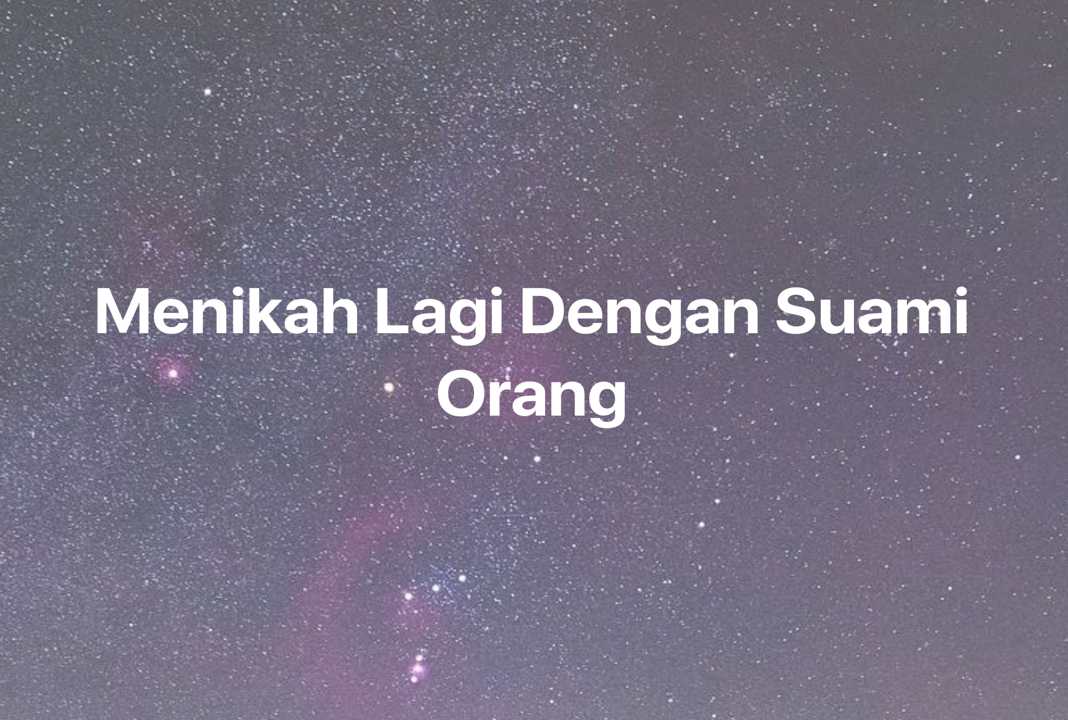 Gambar Mimpi Menikah Lagi Dengan Suami Orang