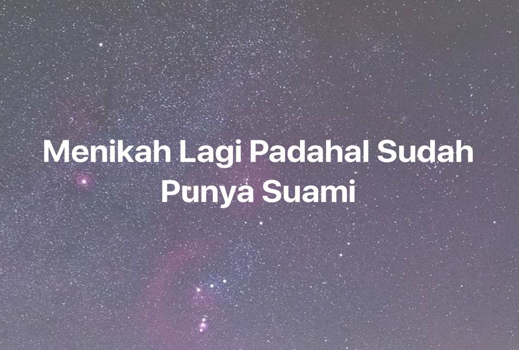 Gambar Mimpi Menikah Lagi Padahal Sudah Punya Suami