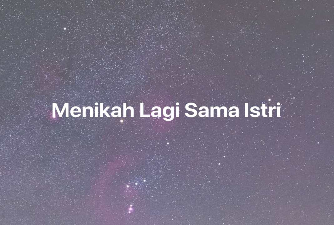 Gambar Mimpi Menikah Lagi Sama Istri