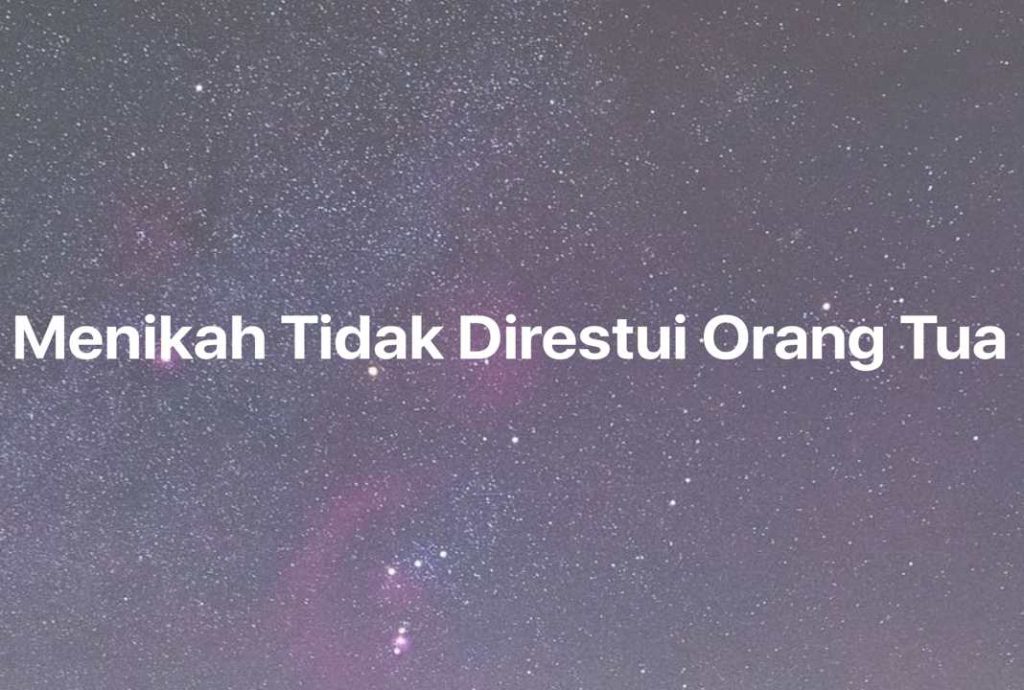 Gambar Mimpi Menikah Tidak Direstui Orang Tua