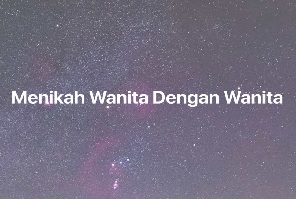 Gambar Mimpi Menikah Wanita Dengan Wanita