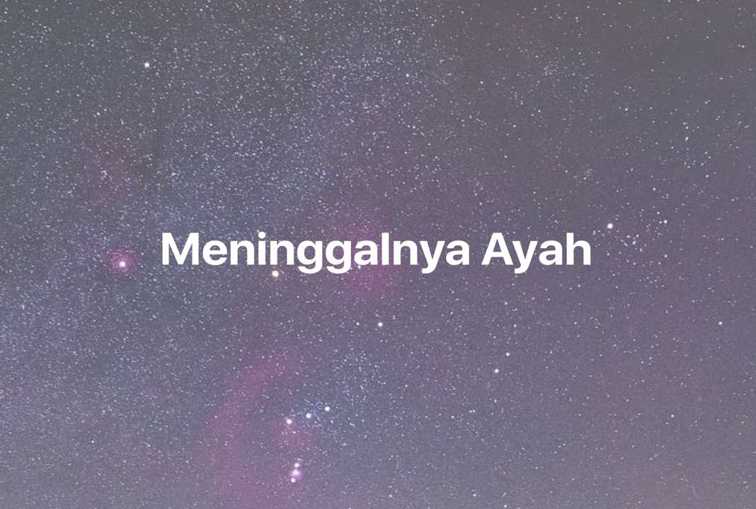 Gambar Mimpi Meninggalnya Ayah