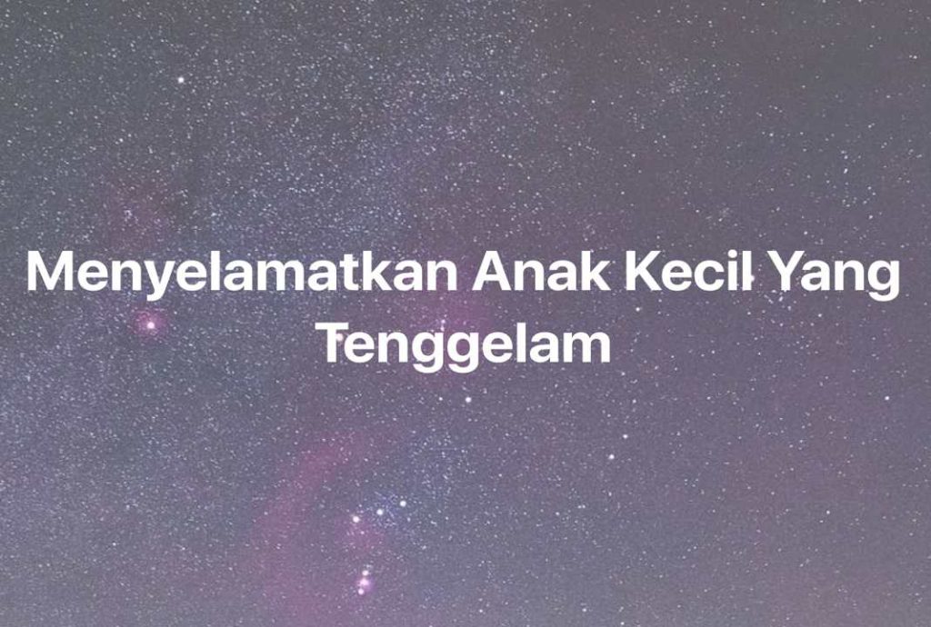 Gambar Mimpi Menyelamatkan Anak Kecil Yang Tenggelam