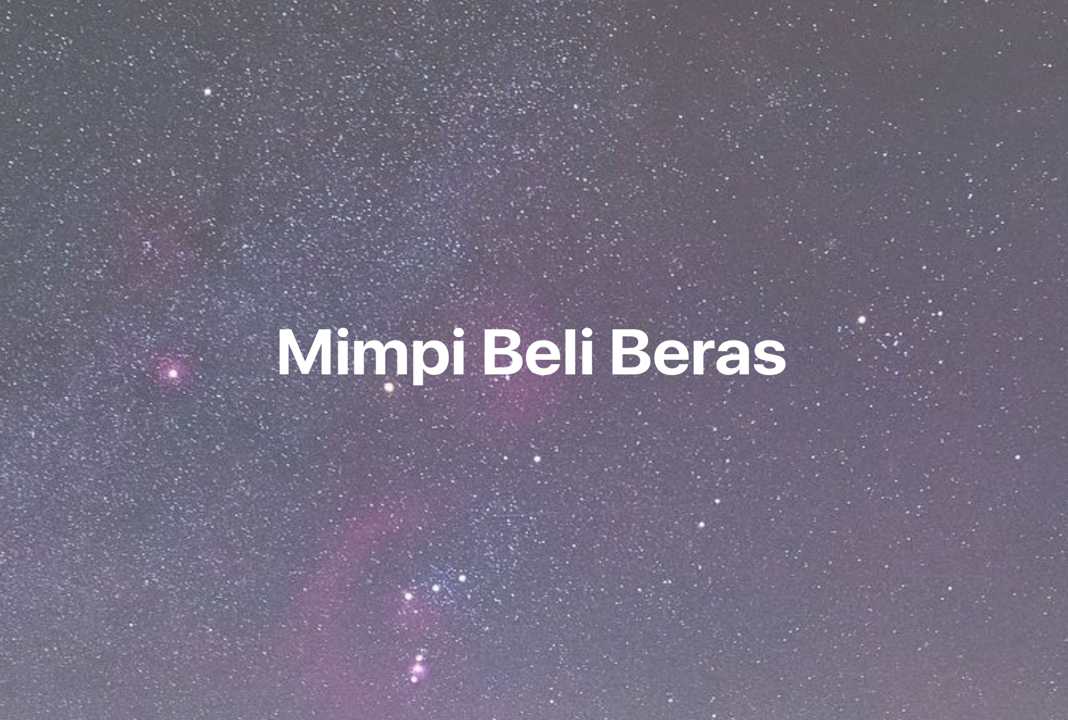 Gambar Mimpi Mimpi Beli Beras