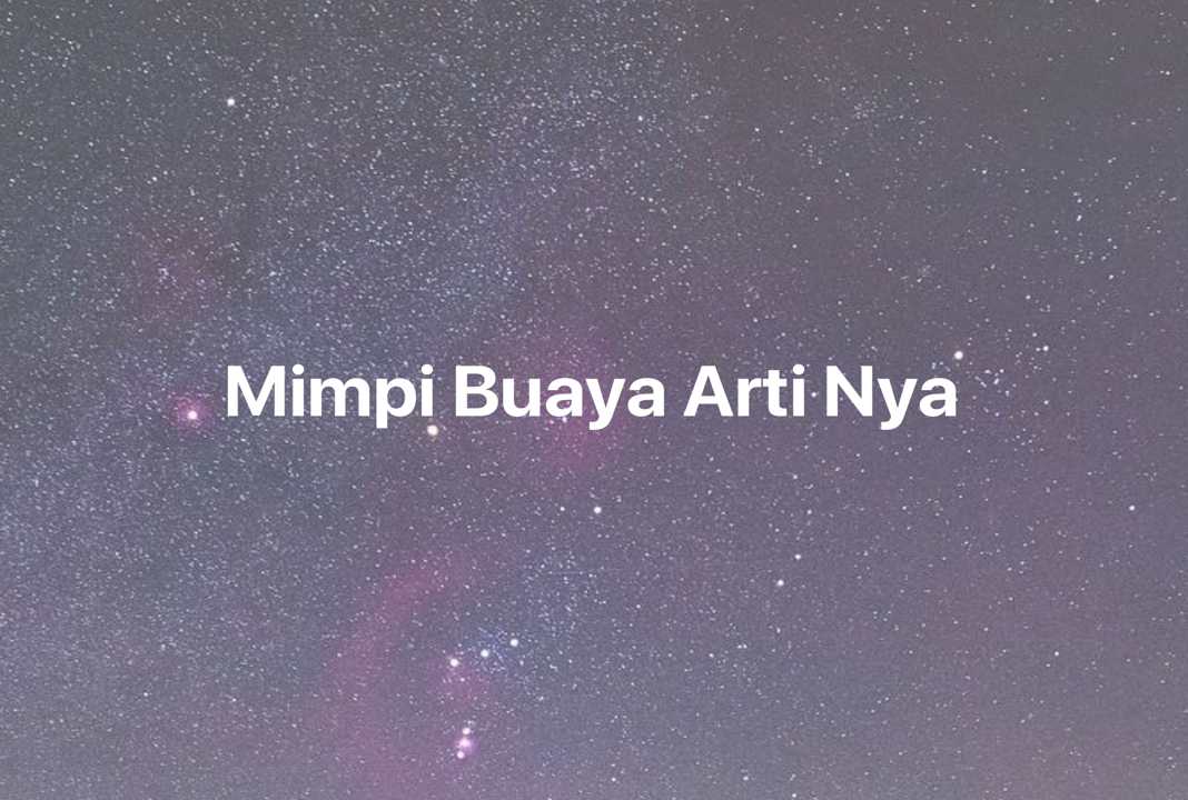 Gambar Mimpi Mimpi Buaya Arti Nya