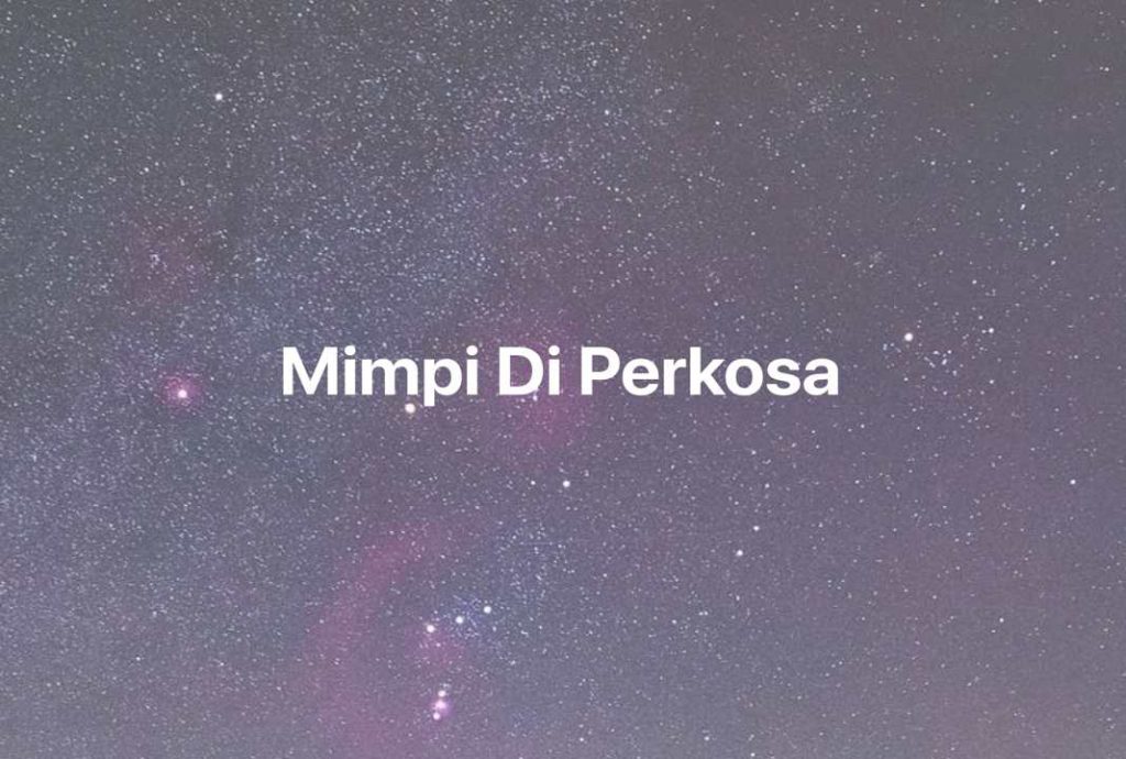 Gambar Mimpi Mimpi Di Perkosa