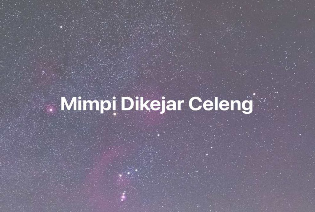 Gambar Mimpi Mimpi Dikejar Celeng