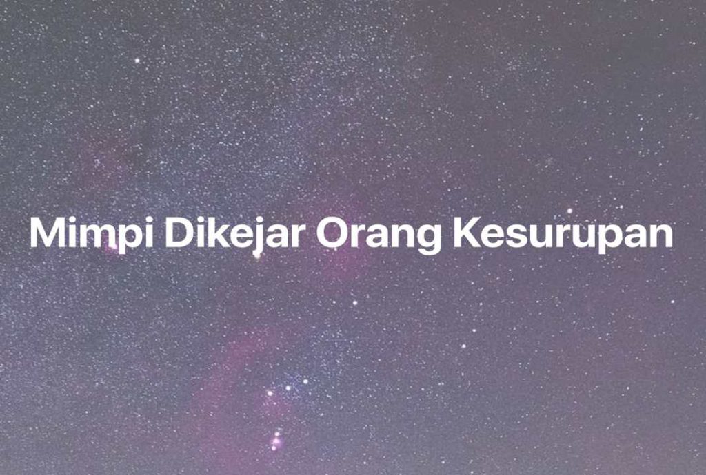 Gambar Mimpi Mimpi Dikejar Orang Kesurupan