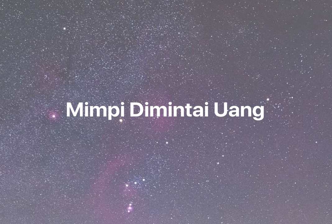 Gambar Mimpi Mimpi Dimintai Uang