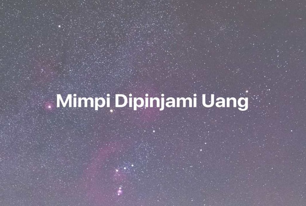 Gambar Mimpi Mimpi Dipinjami Uang