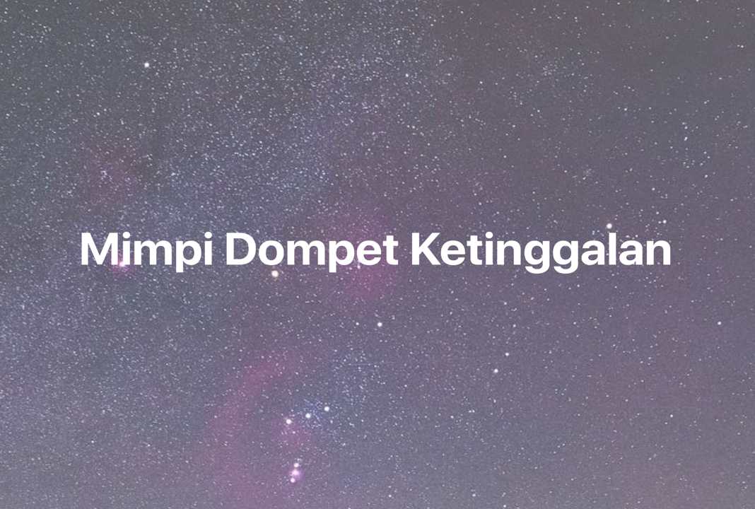 Gambar Mimpi Mimpi Dompet Ketinggalan