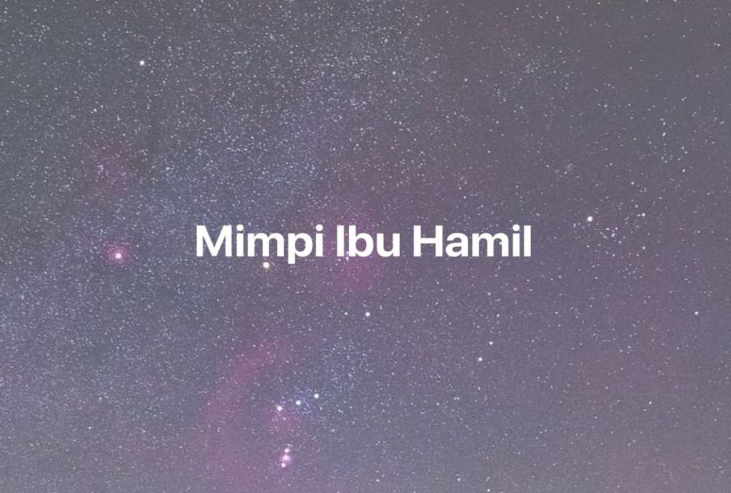 Gambar Mimpi Mimpi Ibu Hamil