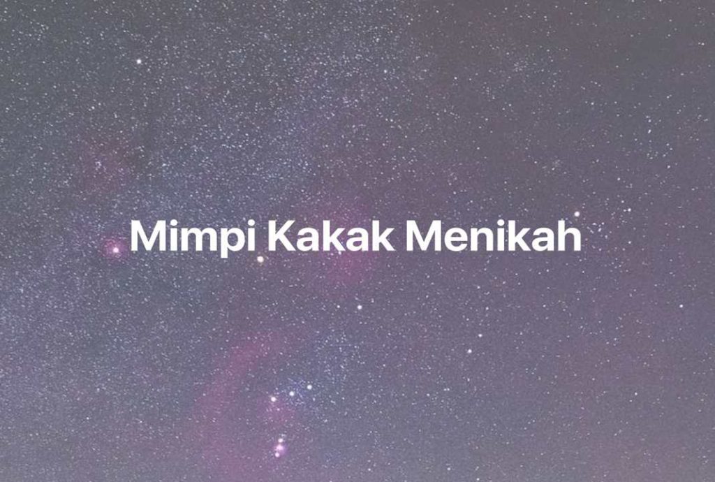 Gambar Mimpi Mimpi Kakak Menikah