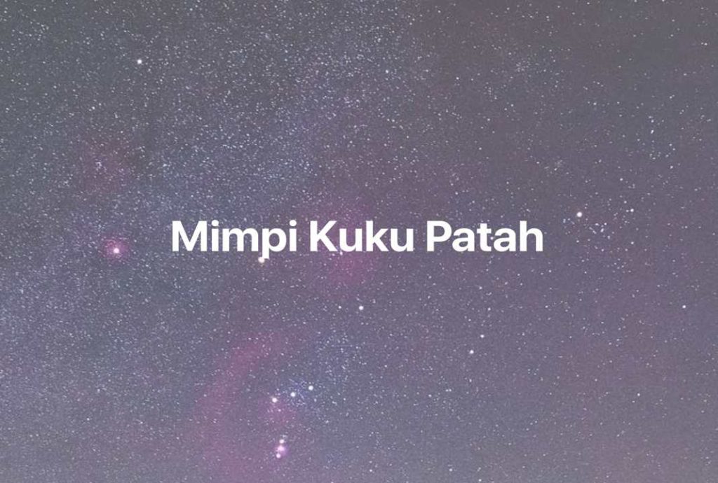 Gambar Mimpi Mimpi Kuku Patah