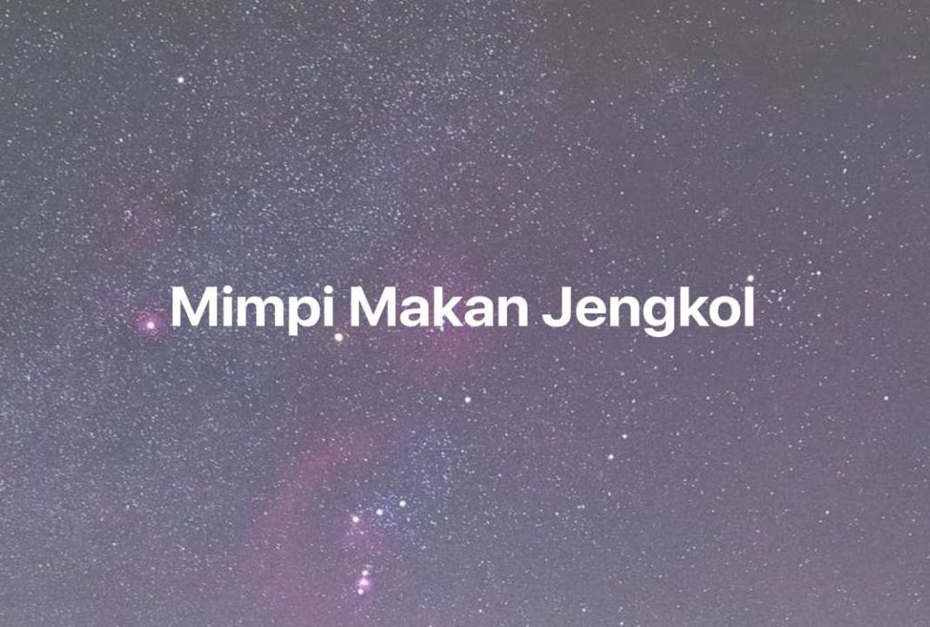 Gambar Mimpi Mimpi Makan Jengkol